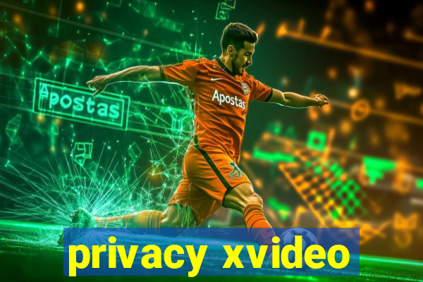 privacy xvideo